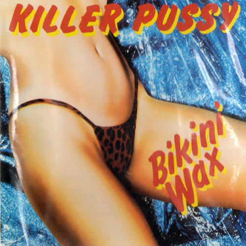 Killer Pussy Bikini Wax CD