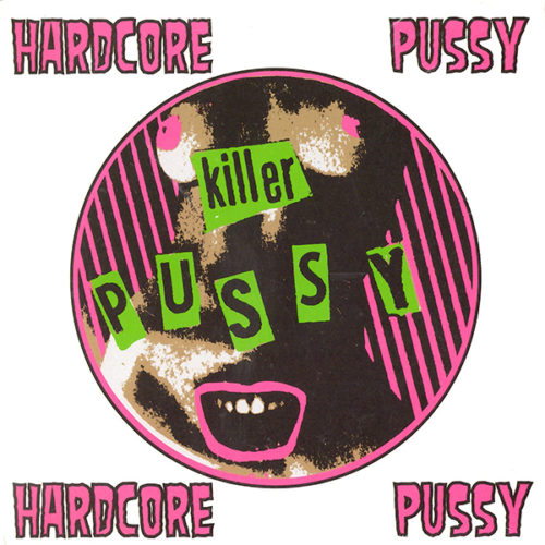 Killer Pussy Hardcore Pussy CD